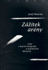 Zážitek arény (Eseje o historii fotografie a technických obrazech) - obálka