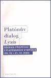 Platónův dialog Lysis (Sborník příspěvků z platónského symposia /20.10. - 21.10.2000/) - obálka
