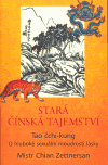 Stará čínská tajemství (Tao čchi-kung. O hluboké sexuální moudrosti lásky) - obálka
