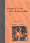 Evropa a Čechy na konci středověku - obálka