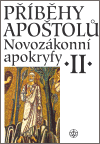 Příběhy apoštolů - Novozákonní apokryfy II.