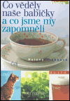 Co věděly naše babičky a co jsme my zapomněli - obálka