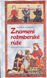 Znamení rožmberské růže (aneb tři zločiny, které rozřešil královský prokurátor Oldřich z Chlumu) - obálka