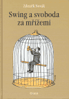 Swing a svoboda za mřížemi - obálka