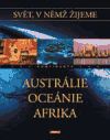 Svět, v němž žijeme 4.díl - Austrálie, Oceánie, Afrika