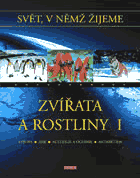 Svět, v němž žijeme 7.díl - Zvířata a rostliny I