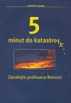 5 minut do katastrofy...Zavolejte profesora Němce! - obálka