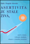 Asertivita je stále živá (aneb cvičení, výklady, kaskády, situace z českého prostředí) - obálka
