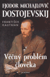 Fjodor Michajlovič Dostojevskij - Věčný problém člověka - obálka