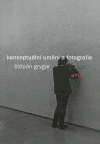 Konceptuální umění a fotografie - obálka