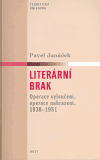 Literární brak (Operace vyloučení, operace nahrazení, 1938-1951) - obálka