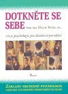 Dotkněte se sebe (I to je psychologie pro doteková povolání. Základy obchodní psychologie aneb ´bez práce na sobě to nepůjde´) - obálka