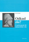 Odkud zlo? (O nezkrotnosti čili slabosti lidské vůle) - obálka