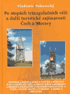 Po stopách triangulačních věží a další turistické zajímavosti Čech a Moravy - obálka