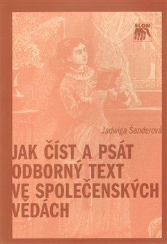 Obálka titulu Jak číst a psát odborný text ve společenských vědách