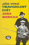 Tmavozelený svět Jana Wericha - obálka