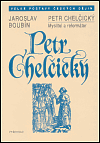 Petr Chelčický - Myslitel a reformátor - obálka