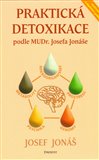 Praktická detoxikace podle MUDr. Josefa Jonáše - obálka