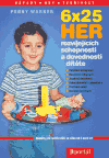 6x25 her rozvíjejících schopnosti a dovednosti dítěte - obálka