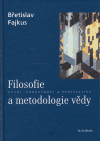 Filosofie a metodologie vědy (Vývoj, současnost, perspektivy) - obálka