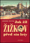 Jak žil Žižkov před sto lety - obálka
