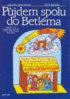 Půjdem spolu do Betléma (Dvacet tři vánočních koled a vystřihovánka Betléma) - obálka