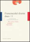 Francouzské drama dnes / I (Antologie překladů současné francouzské dramatiky) - obálka
