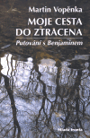 Moje cesta do ztracena (Putování s Benjaminem) - obálka