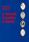 O životě, člověku a bohu
