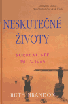 Neskutečné životy (Surrealisté 1917-1945) - obálka