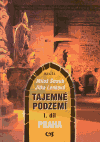 Tajemné podzemí I. díl - Praha