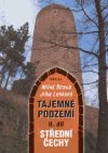 Tajemné podzemí II. díl - Střední Čechy