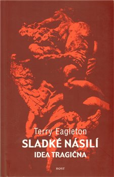 Obálka titulu Sladké násilí. Idea tragična