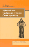 Výkonná moc v ústavním systému České republiky - obálka