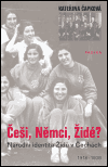 Češi, Němci, Židé? (Národní identita Židů v Čechách, 1918–1938) - obálka