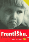 Františku, přestaň konečně zlobit, nebo... - obálka