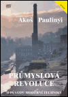 Průmyslová revoluce (O původu moderní techniky) - obálka