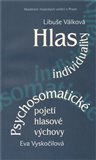 Hlas individuality. Psychosomatické pojetí hlasové výchovy - obálka