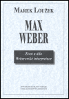 Max Weber - život a dílo Weberovské interpretace - obálka