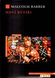 Noví rytíři (Dějiny templářského řádu) - obálka