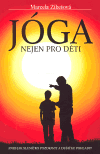Jóga nejen pro děti (Aneb jak sluníčko pozdravit a dušičku pohladit) - obálka
