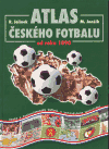 Atlas českého fotbalu od roku 1890 - obálka