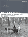Rok s Kokoliou (Český malíř z Moravy o tom, jak daleko je obloha, proč nepěstovat monokulturu a jak vypadá nic) - obálka
