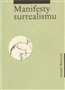 ob�lka kni�n� novinky Andr� Breton - Manifesty surrealismu