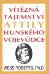 Obálka titulu Vítězná tajemství Attily, hunského vojevůdce