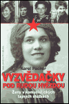 Vyzvědačky pod rudou hvězdou (Ženy v komunistických tajných službách) - obálka