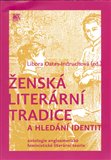 Ženská literární tradice a hledání identit (Čítanka textů) - obálka