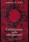 Odmítnout nebo obejmout (Totožnost, jinakost a smíření v teologické reflexi) - obálka