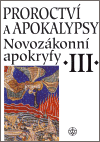 Proroctví a apokalypsy - Novozákonní apokryfy III. - obálka