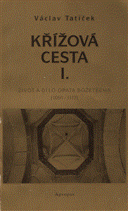 Křížová cesta I. - Život a dílo opata Božetěcha (1091 - 1117) - obálka